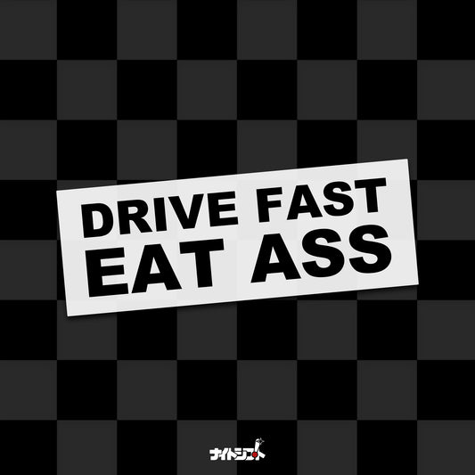 Drive Fast Eat A** - Die-Cut Decal